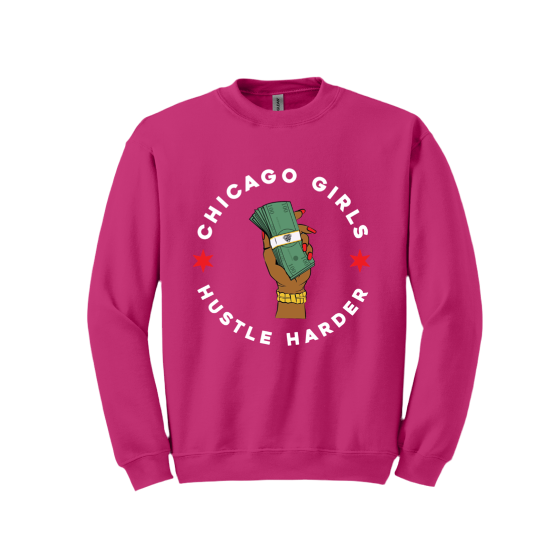“Chicago Girls Hustle Harder” Crewneck