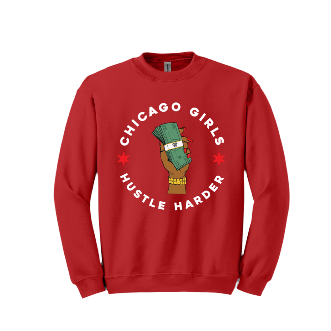 “Chicago Girls Hustle Harder” Crewneck