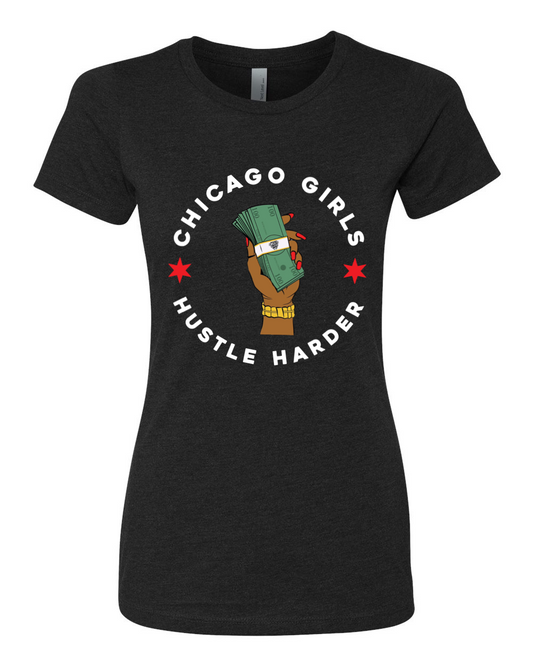“Chicago Girls Hustle Harder” Women’s Fitted Tee