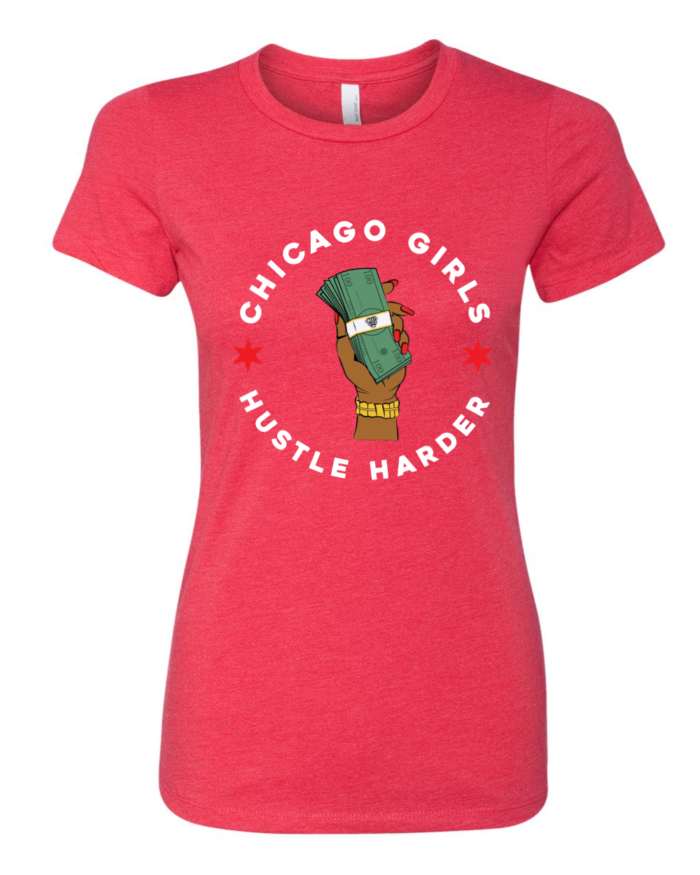 “Chicago Girls Hustle Harder” Women’s Fitted Tee
