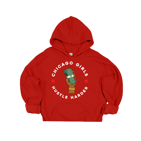 "Chicago Girls Hustle Harder" Hoodie