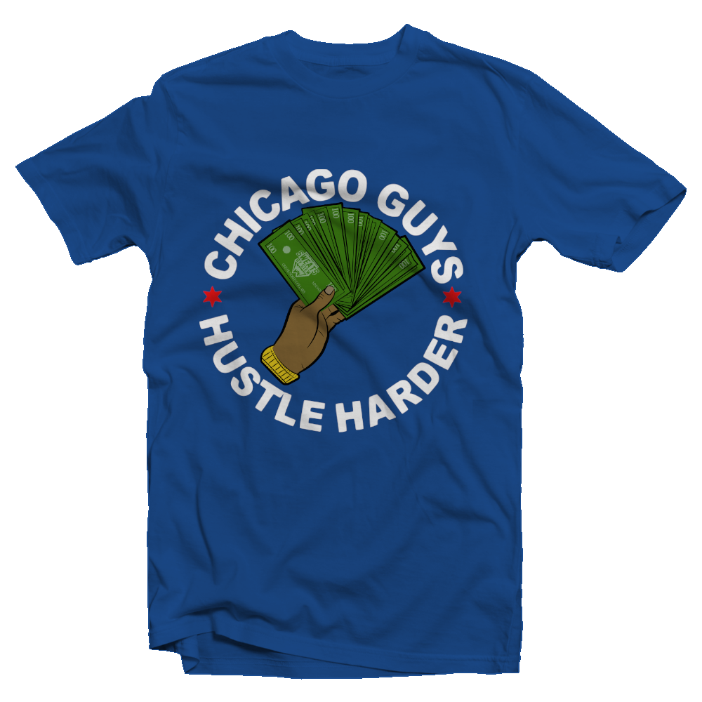 Chicago Guys Hustle Harder Tee