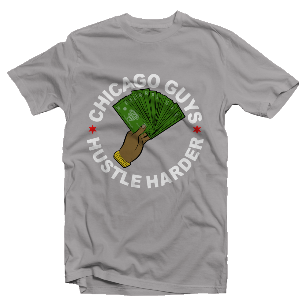 Chicago Guys Hustle Harder Tee