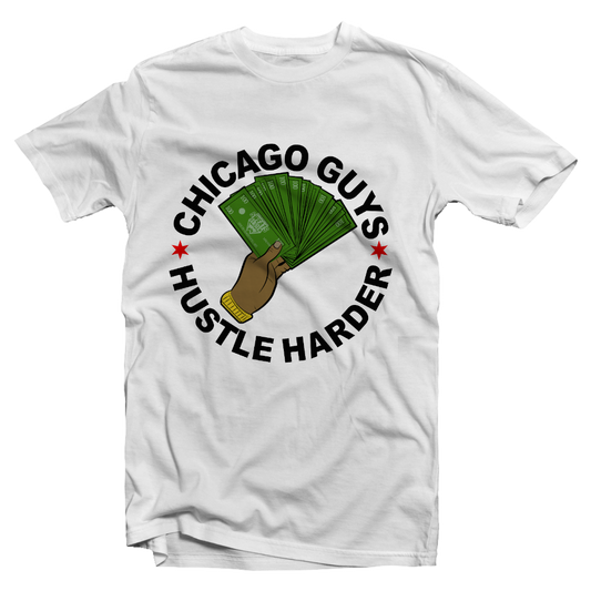 "Chicago Guys Hustle Harder" Tee