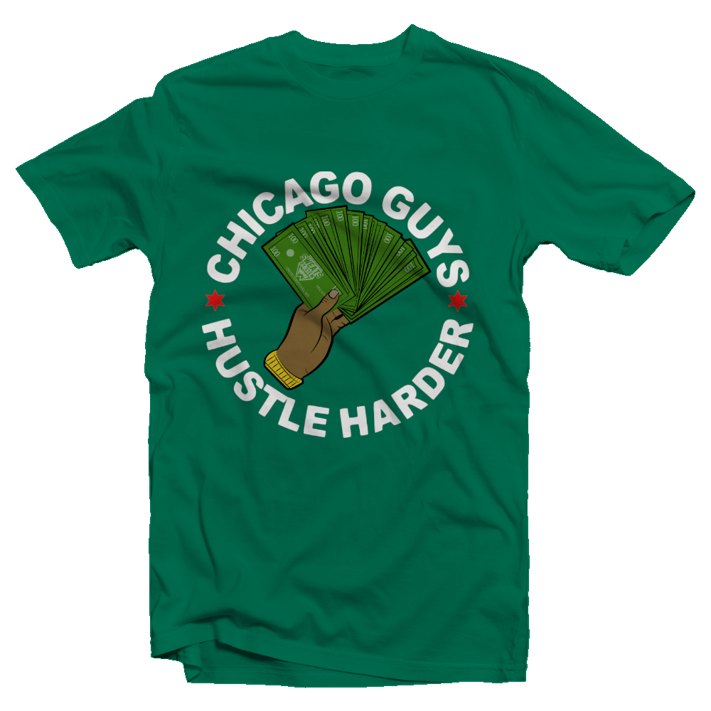 Chicago Guys Hustle Harder Tee